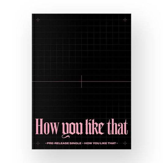 블랙핑크(BLACKPINK) - HOW YOU LIKE THAT
